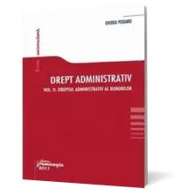 Drept administrativ. Curs universitar. Vol. II. Dreptul administrativ al bunurilor