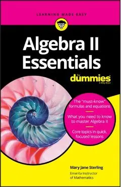 Algebra II Essentials for Dummies