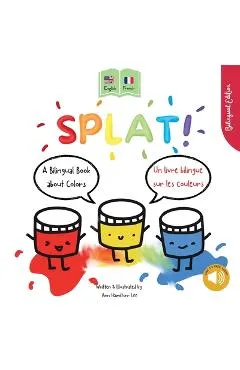 Splat! A Bilingual Story About Colors English - French