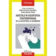 Adictiile in societatea contemporana. De la acceptare la schimbare