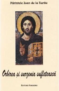 Orbirea si surzenia sufleteasca