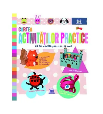 Cartea activităților practice. 75 de modele pentru tot anul - Paperback brosat - ***