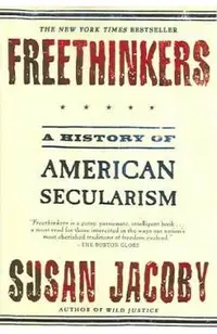 Freethinkers: A History of American Secularism