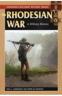 The Rhodesian War: A Military History