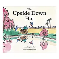 Upside down Hat, Stephen Barr, Gracey Zhang