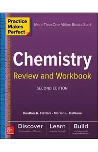 Practice Makes Perfect Chemistry Review and Workbook, Second Edition