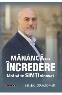 Mananca cu incredere fara sa te simti vinovat
