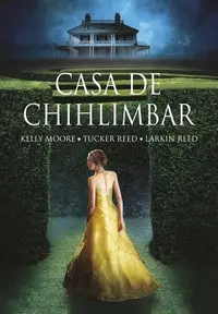 Casa de chihlimbar - Hardcover - Kelly Moore, Larkin Reed, Tucker Reed