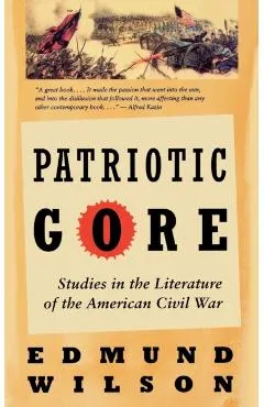 Patriotic Gore: Studies in the Literature of the American Civil War