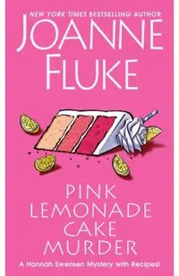 Pink Lemonade Cake Murder: A Delightful & Irresistible Culinary Cozy Mystery with Recipes