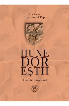 Hunedorestii. O familie europeana