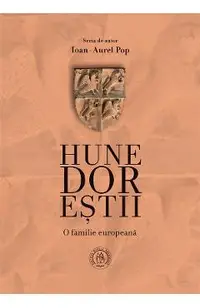 Hunedorestii. O familie europeana