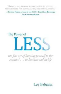The Power of Less: The Fine Art of Limiting Yourself to the Essential...in Business and in Life