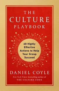 The Culture Playbook: 60 Highly Effective Actions to Help Your Group Succeed
