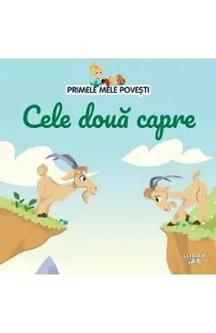 Primele mele povesti. Cele doua capre