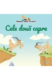 Primele mele povesti. Cele doua capre