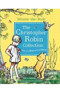 Winnie-the-Pooh: The Christopher Robin Collection (Tales of