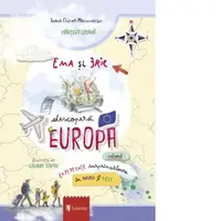 Ema si Eric descopera Europa. Volumul 1