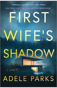 First Wife's Shadow: A Must-Read Gripping Domestic Psychological Suspense Crime Thriller from the Bestselling Author of I Invited Her in