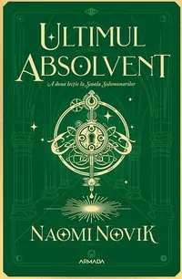 Ultimul absolvent (Vol. 2) - Paperback - Naomi Novik