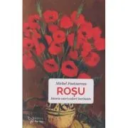 Rosu. Istoria unei culori incitante