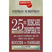25 De Miscari Inspirate Pe Care Trebuie Sa Le Faci Ca Sa Ai Succes In Vanzari