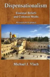 Dispensationalism: Essential Beliefs and Common Myths