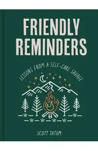 Friendly Reminders: Lessons from a Self-Care Savage