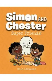 Super Friends! (Simon and Chester Book #4)