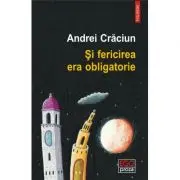 Si fericirea era obligatorie