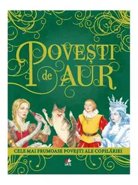 Povești de aur: Cele mai frumoase povești ale copilăriei - Paperback brosat - Justina Bandol