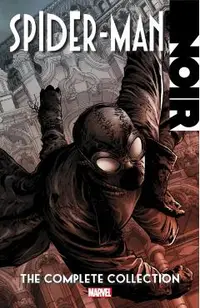 Spider-Man Noir: The Complete Collection [New Printing]