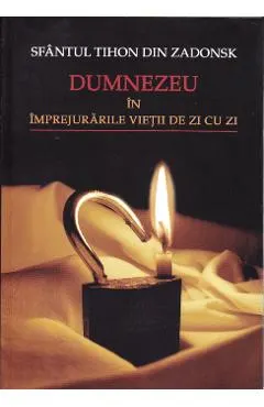 Dumnezeu in imprejurarile vietii de zi cu zi
