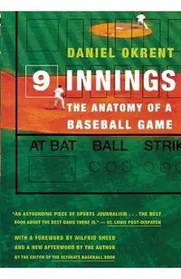 Nine Innings: The Anatomy of a Baseball Game
