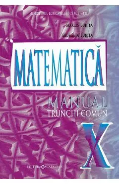 Matematica - Clasa 10 Trunchi comun - Manual