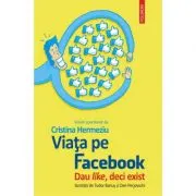 Viata pe Facebook. Dau like, deci exist