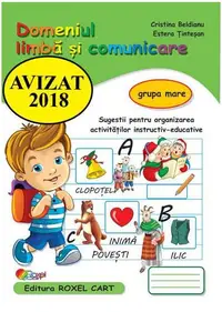 Domeniul Limbă și comunicare. Grupa mare - Paperback brosat - Cristina Beldianu, Estera Ținteșan