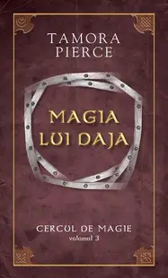 Magia lui Daja. Seria "Cercul de magie" (Vol. 3) - Paperback brosat - Tamora Pierce