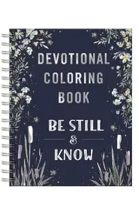 Be Still & Know: Devotional Coloring Book