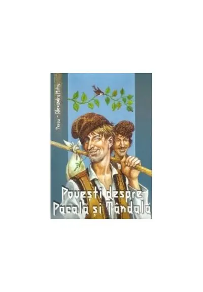 Povești despre Pacală și Tândală - Paperback brosat - Alexandru Mitru