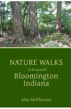 Nature Walks in & around Bloomington Indiana