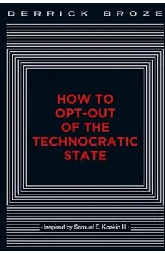 How to Opt-Out of the Technocratic State