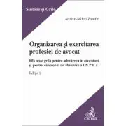 Organizarea si exercitarea profesiei de avocat. Editia 2
