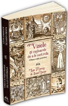 Visele si mijloacele de a le controla
