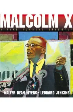Malcolm X: A Fire Burning Brightly