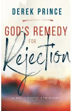 God's Remedy for Rejection