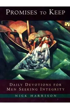 Promises to Keep: Daily Devotions for Men of Integrity