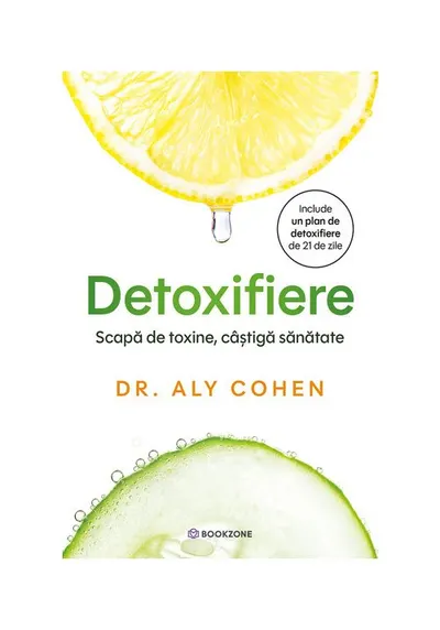 Detoxifiere. Scapa de toxine, castiga sanatate