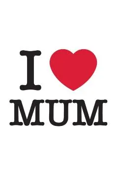 I Love Mom: The Perfect Gift to Give to Your Mom