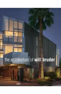 The Architecture of Will Bruder